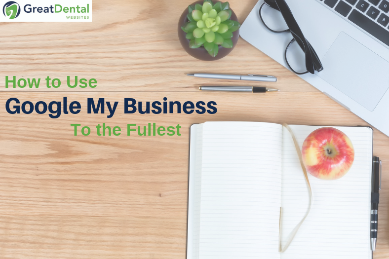 How To Use Google My Business to the Fullest