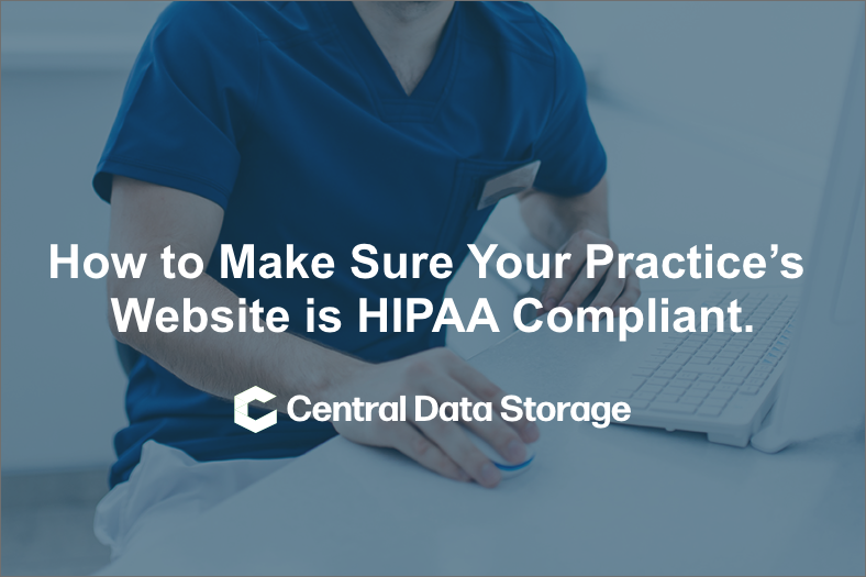How to Make Sure Your Practice’s Website is HIPAA Compliant.