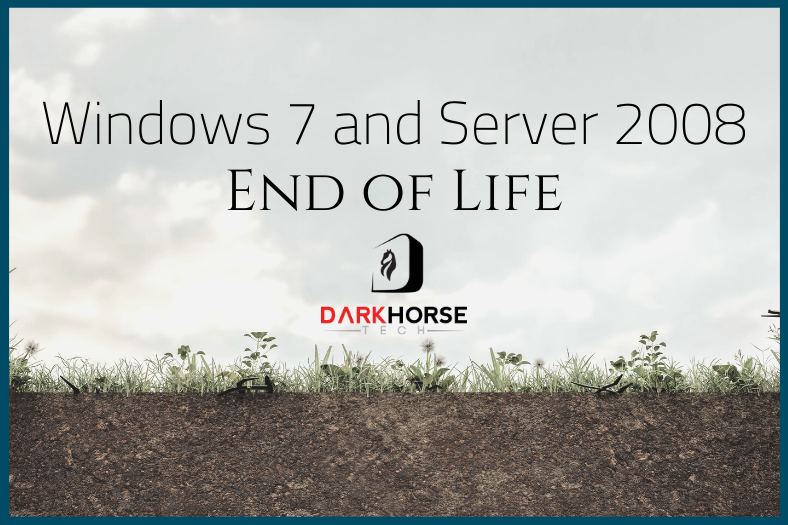Are you prepared for Windows 7 and Server 2008 End of Life?