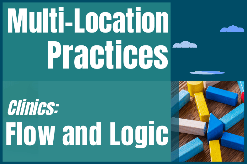 Multiple Locations: Clinic Flow and Logic