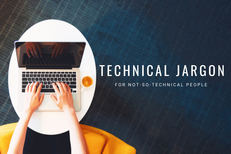 Technical Jargon for Not-So-Technical People