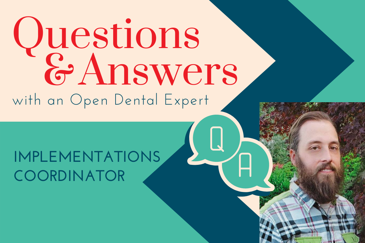 Questions & Answers with an Open Dental Expert: Implementations
