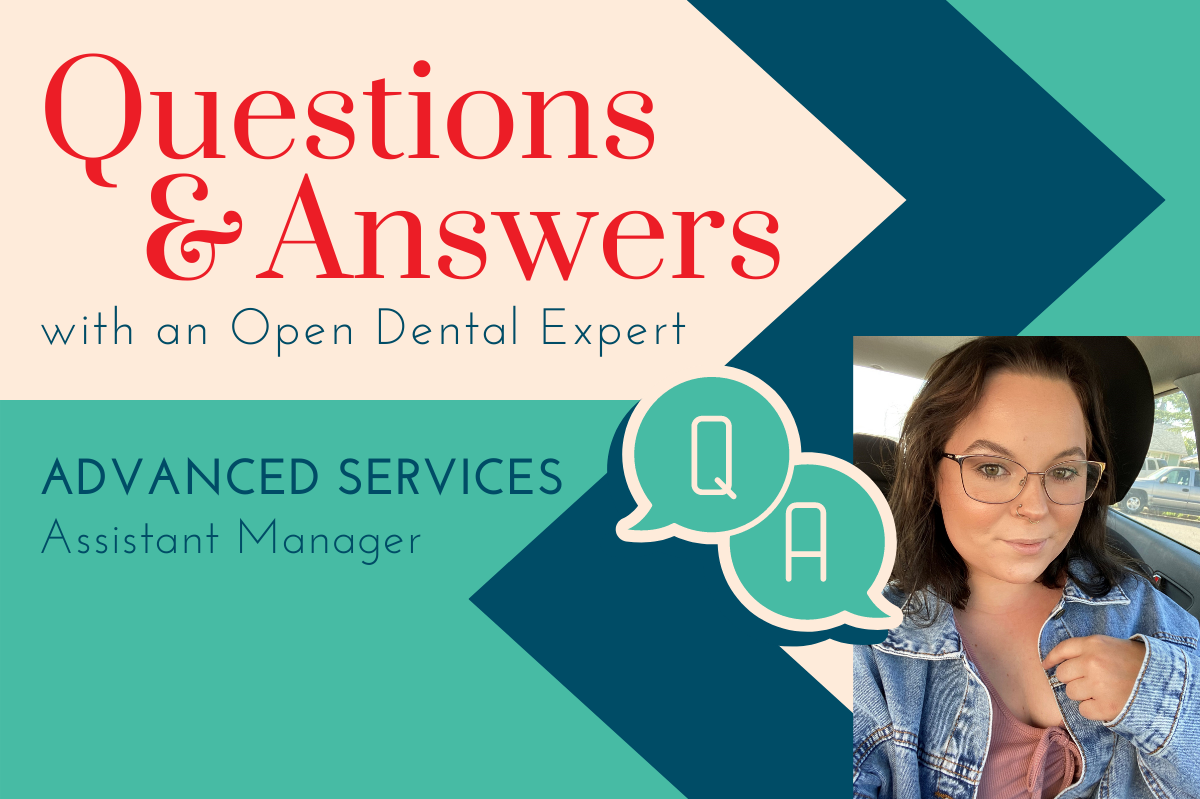 Questions & Answers with an Open Dental Expert: Advanced Services Assistant Manager