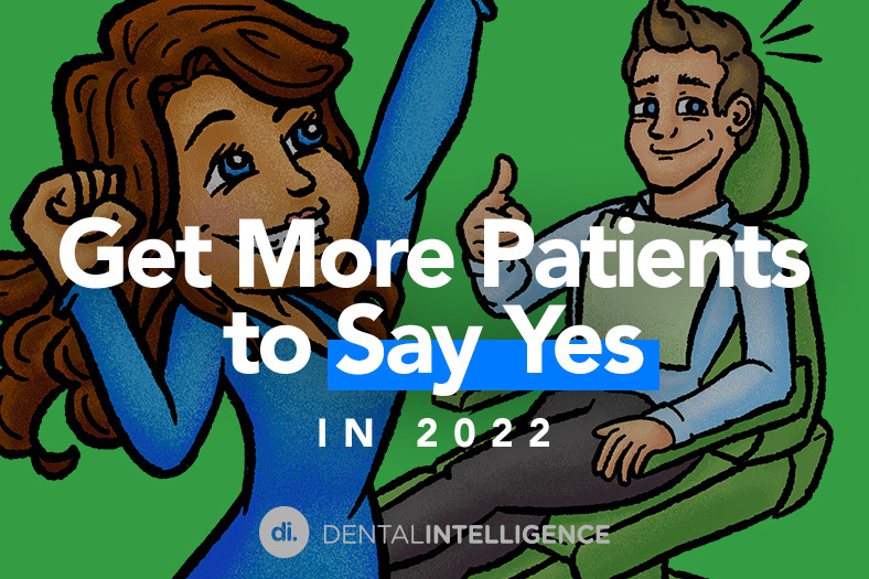 How To Get More Patients to Say “Yes!” in 2022