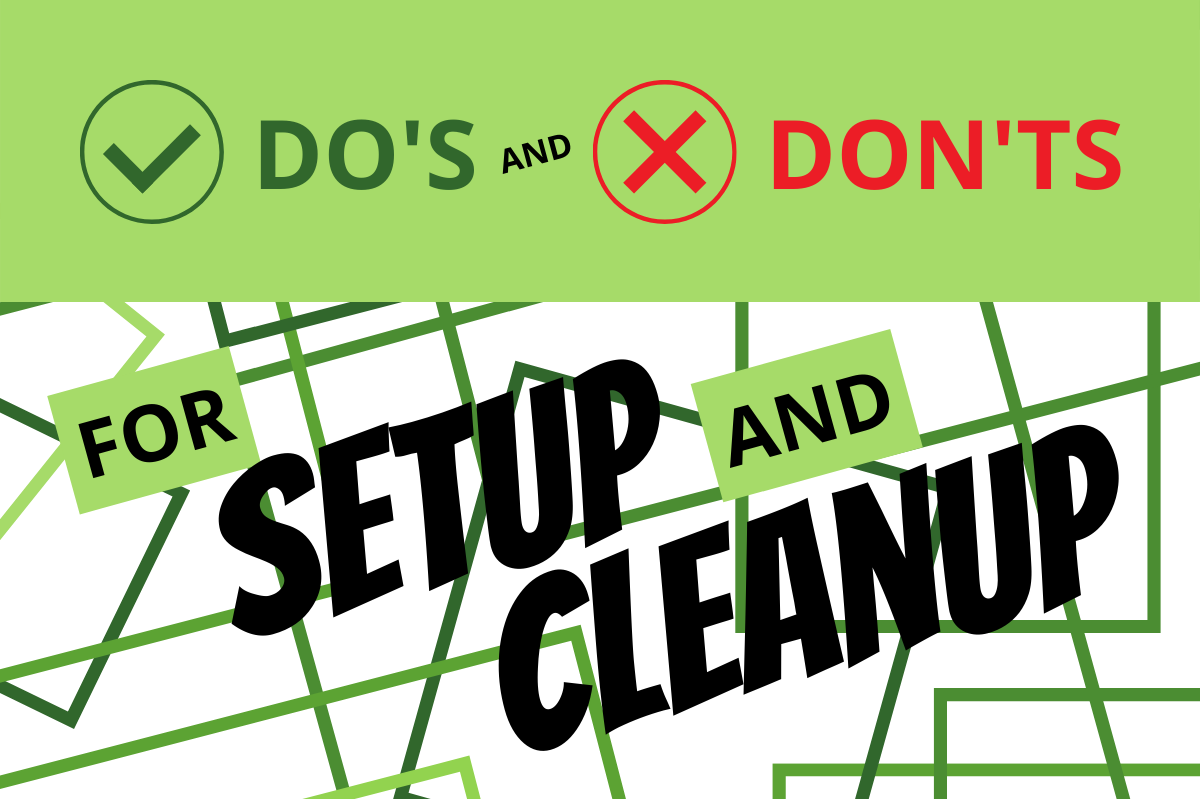 Do’s and Don’ts for Setup and Cleanup