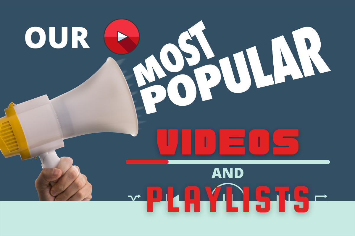 Our Most Popular Videos and Playlists