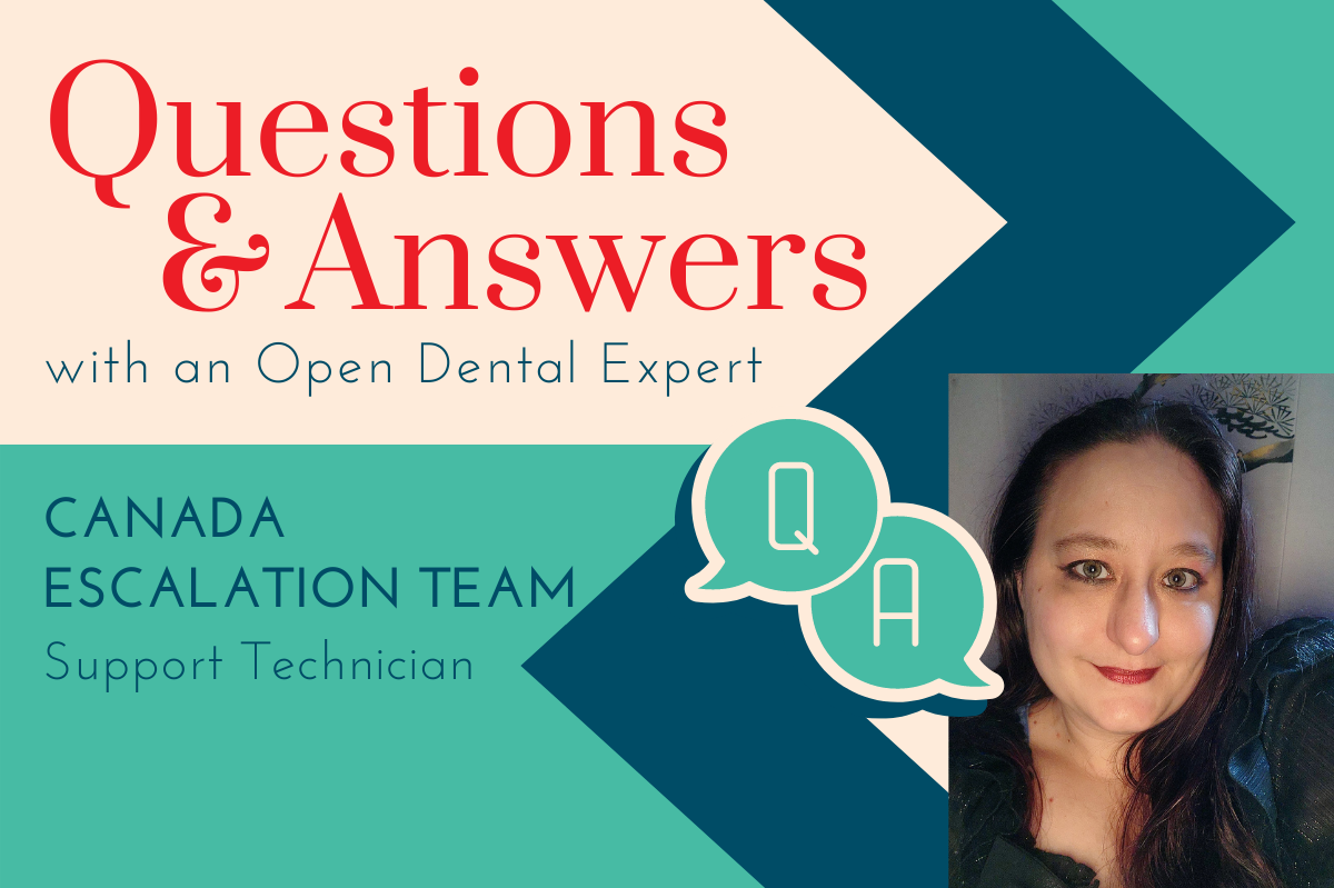 Questions & Answers with an Open Dental Expert: Canada Escalation Team