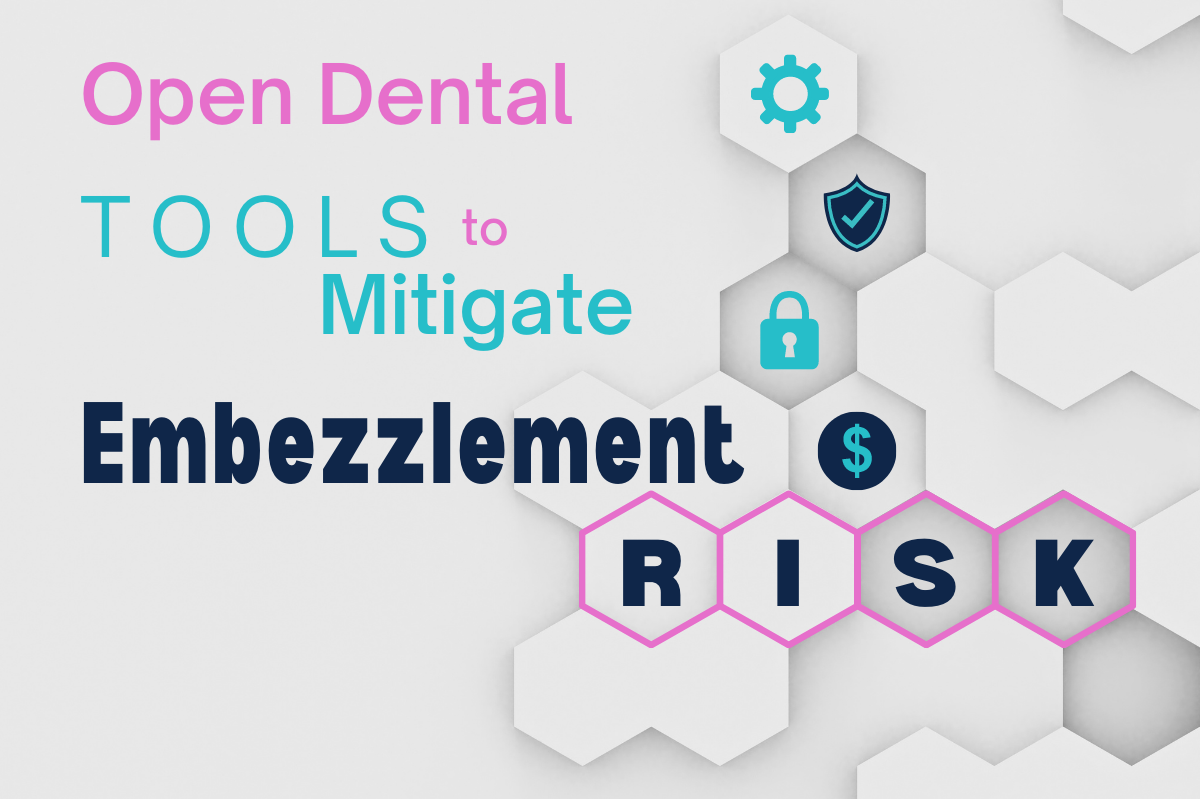 Open Dental Tools to Mitigate Embezzlement Risk