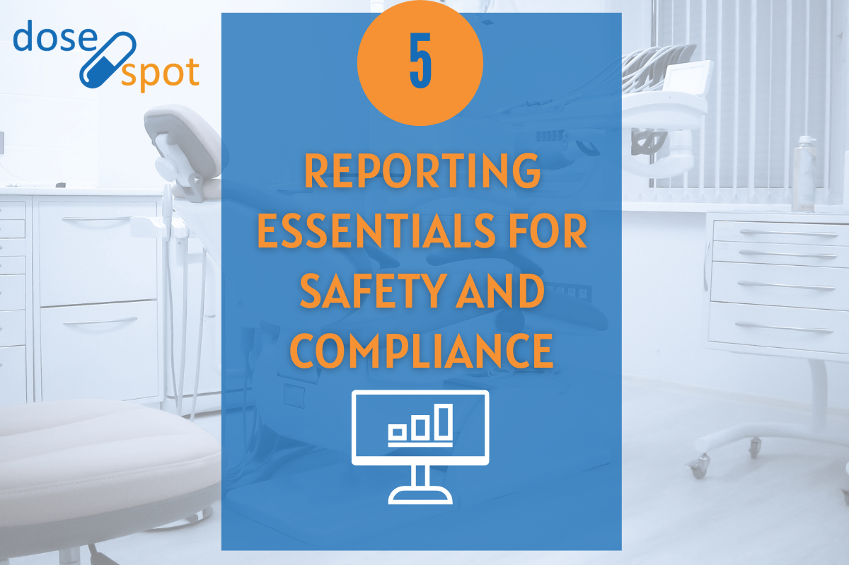 ePrescribing Reporting: 5 Essentials for Safety and Compliance
