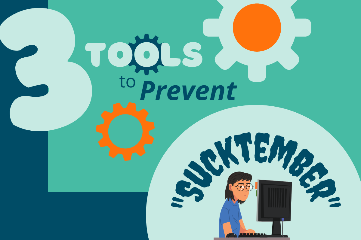 3 Tools to Prevent “Sucktember”