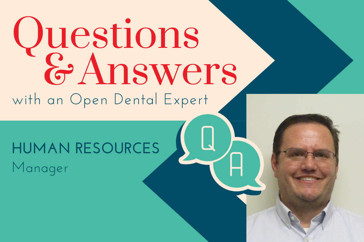 Questions & Answers with an Open Dental Expert: Human Resources Manager
