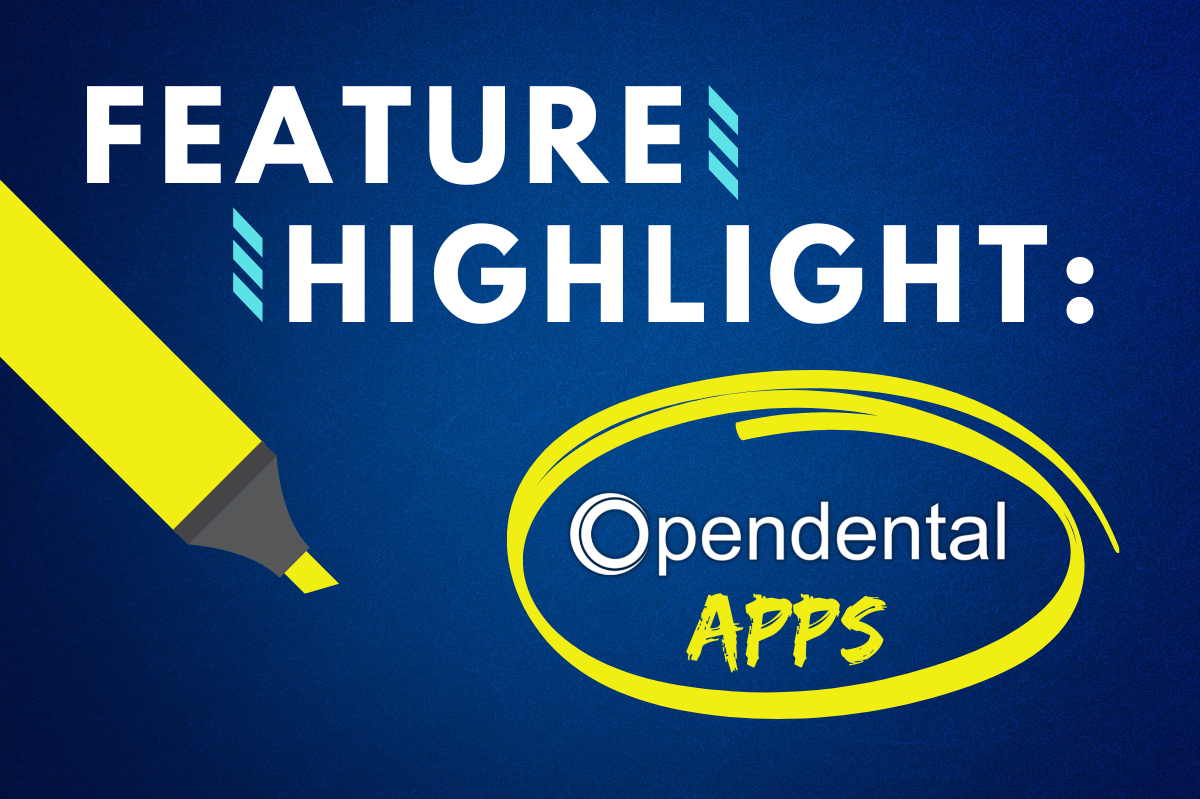 Feature Highlight: Open Dental Apps