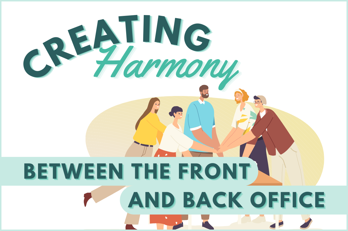Creating Harmony Between the Front and Back Office