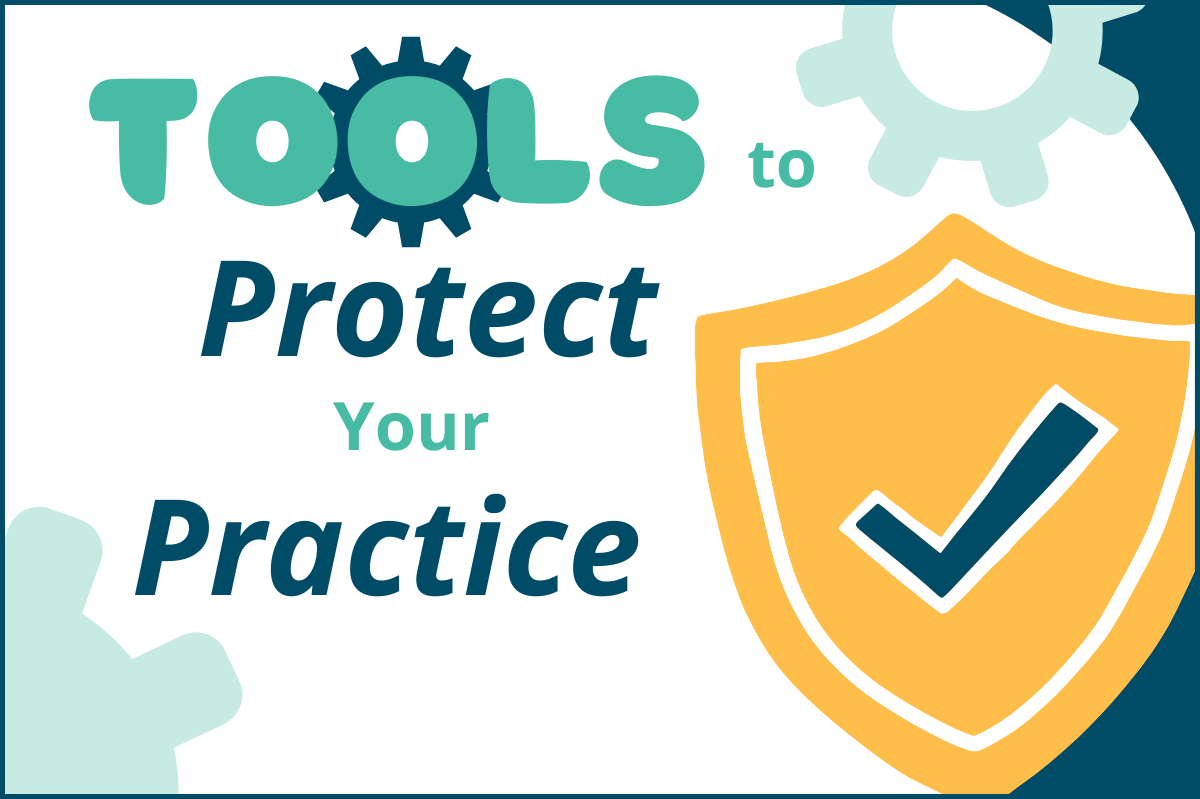 Tools to Protect Your Practice