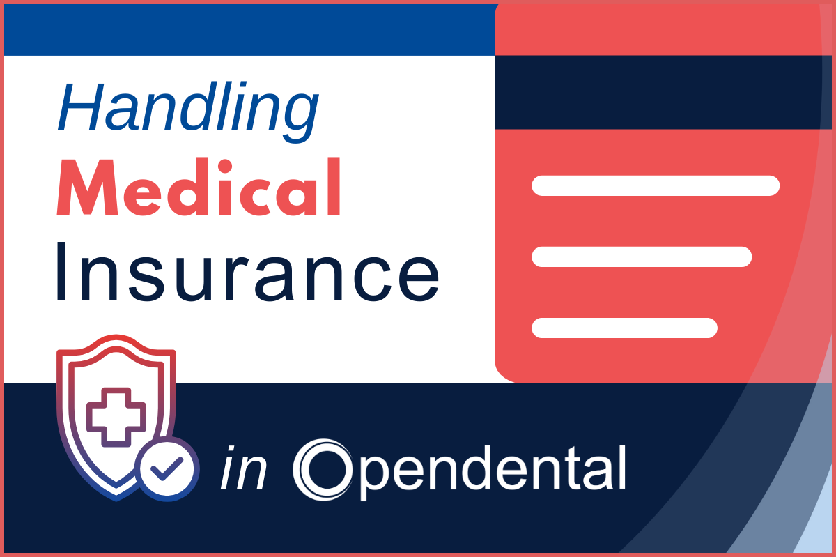 Handling Medical Insurance in Open Dental
