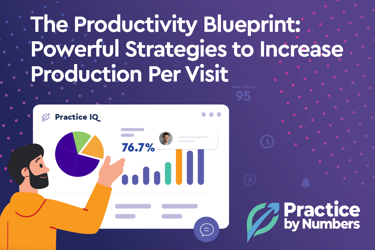 The Productivity Blueprint: Powerful Strategies to Increase Production Per Visit