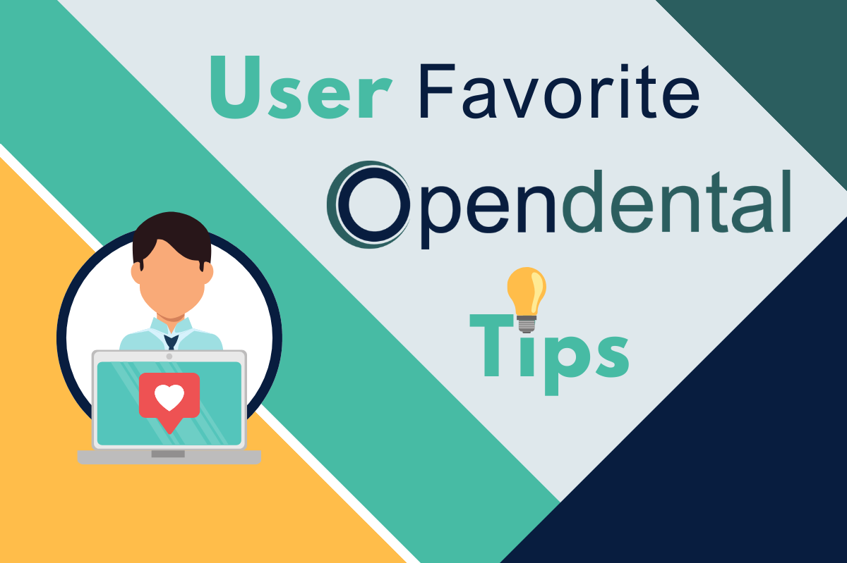 User Favorite Open Dental Tips