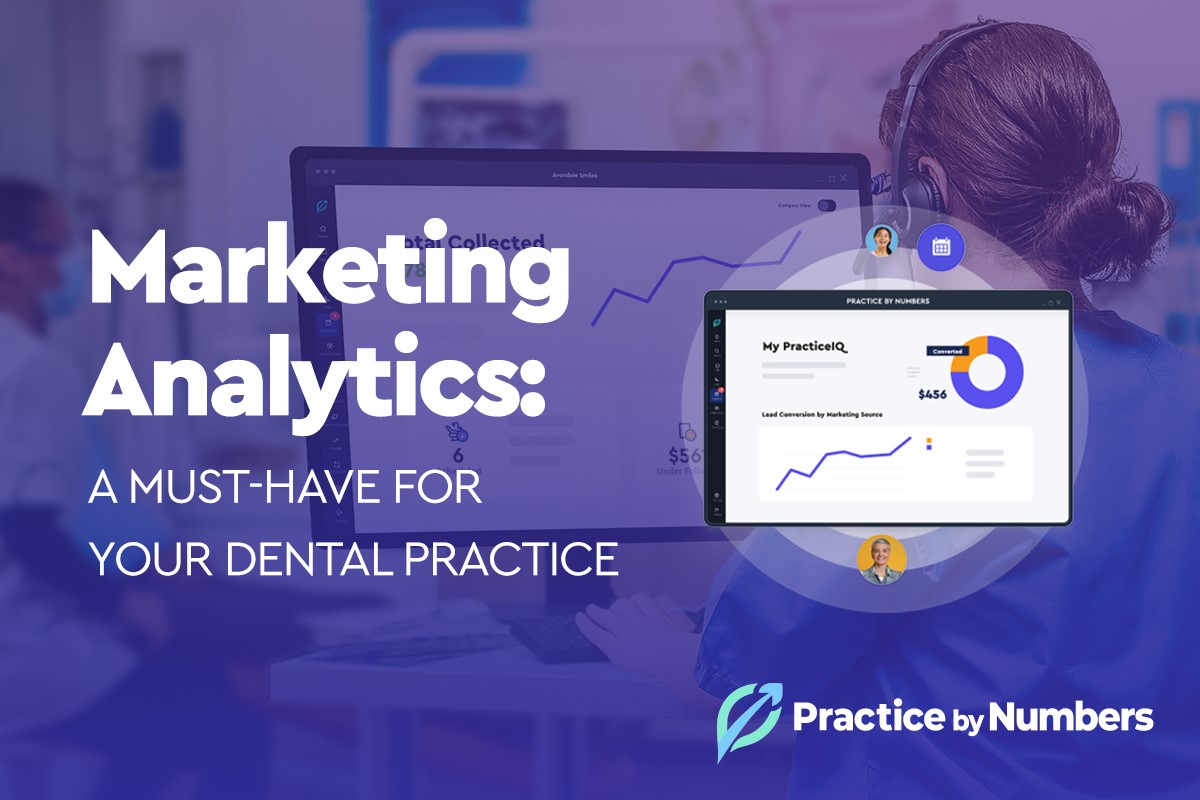 Marketing Analytics: A Must-Have for Your Dental Practice
