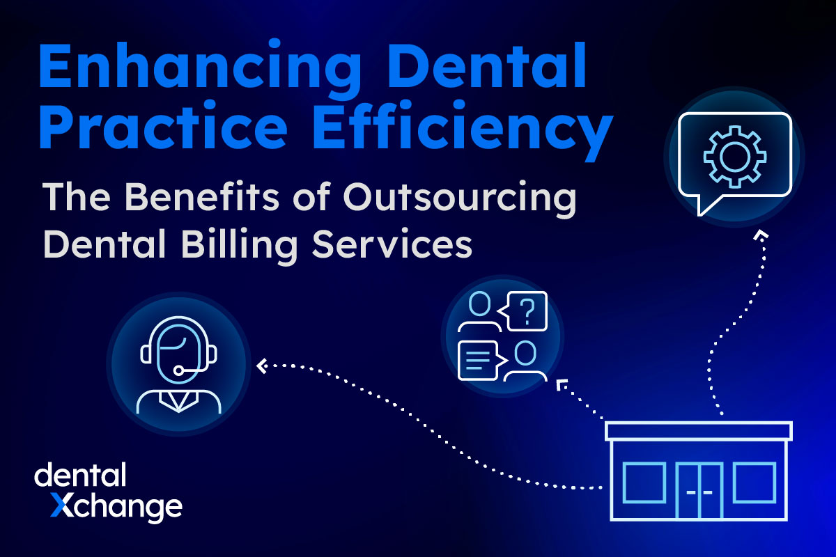 Enhancing Dental Practice Efficiency: The Benefits of Outsourcing Dental Billing Services