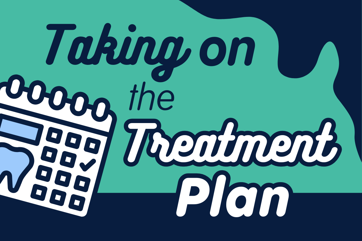 Taking on the Treatment Plan