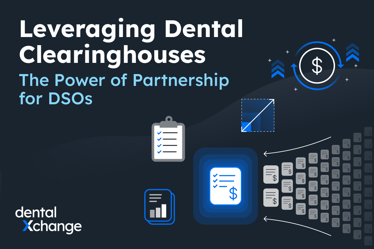 Leveraging Dental Clearinghouses: The Power of Partnership for Dental Service Organizations (DSOs)