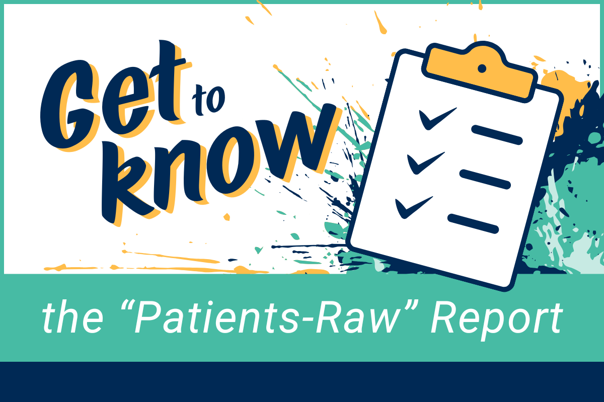 Get to Know the “Patients-Raw” Report