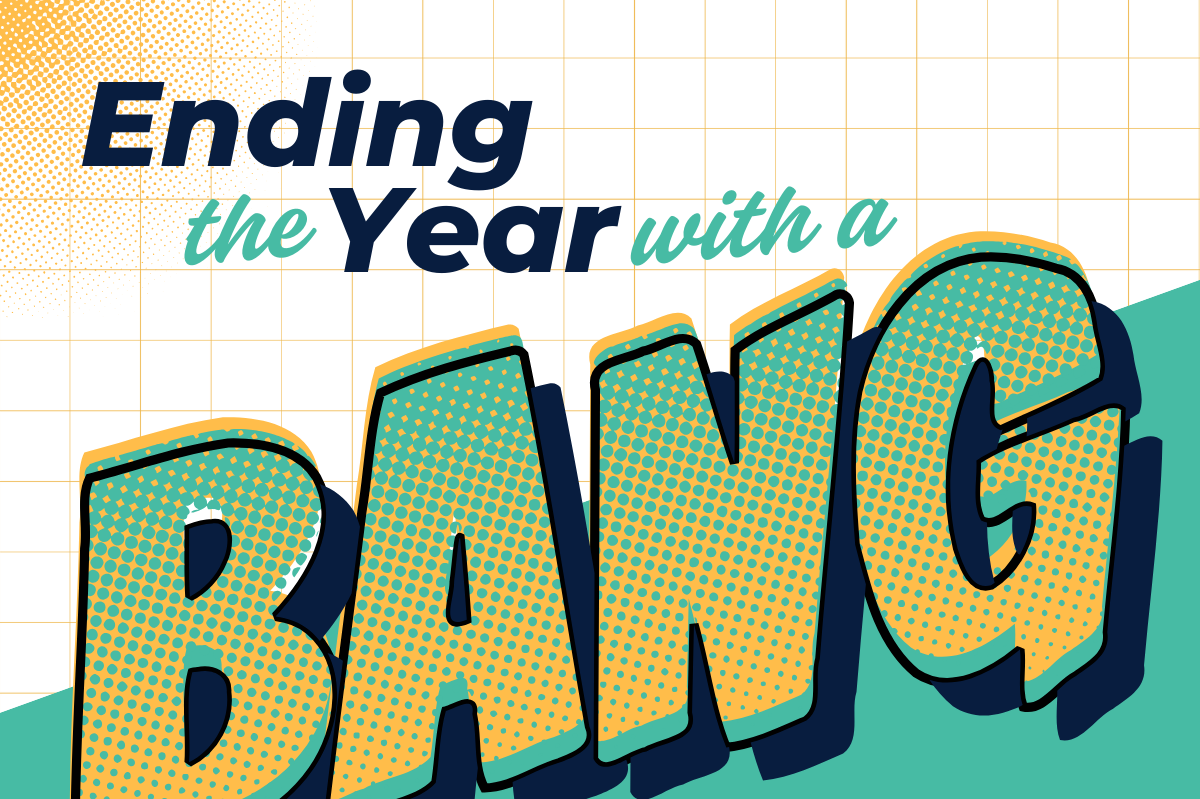 Ending the Year With a Bang: Tips to Finish Out 2025 and Prepare for a Successful New Year